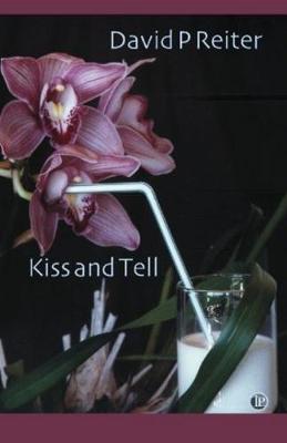 Kiss and Tell: Selected & New Poems 1987-2002 (Paperback)