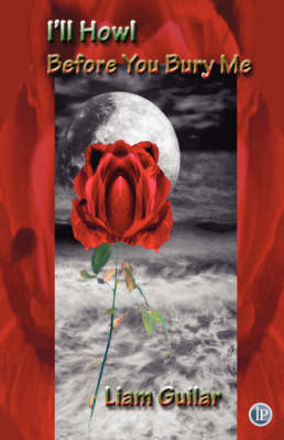 I'll Howl Before You Bury Me (Paperback)