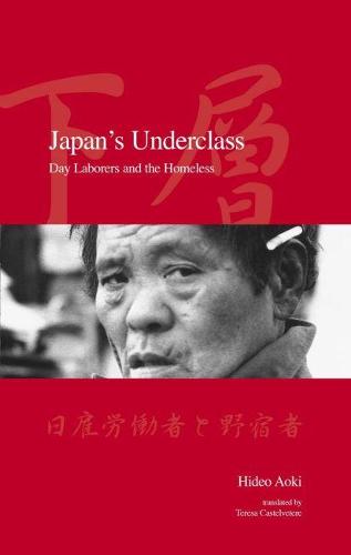 Japan's Underclass: Day Labourers and the Homeless (Hardback)