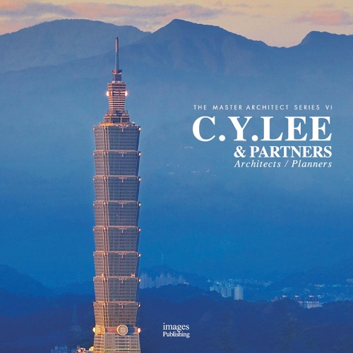 C. Y. Lee and Partners: Architects and Planners - Master Architect Series VI (Hardback)