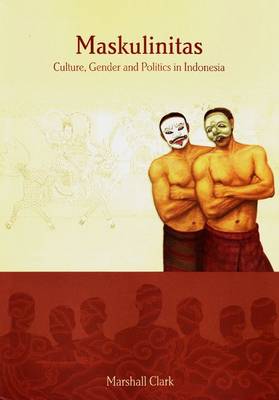 Maskulinitas: Culture, Gender and Politics in Indonesia (Paperback)