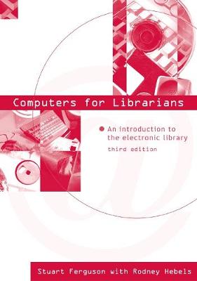 Computers for Librarians: An Introduction to the Electronic Library - Topics in Australasian Library and Information Studies (Paperback)