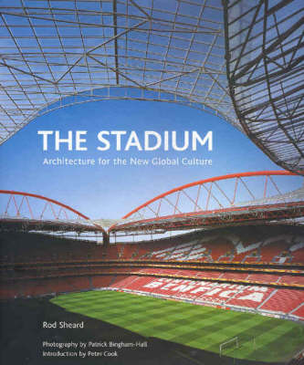 The Stadium: Architecture for the New Global Sporting Culture (Hardback)