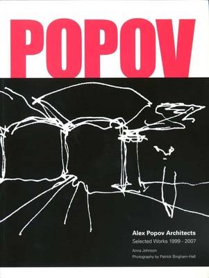Alex Popov Architects: Selected Works 1999-2007 (Paperback)