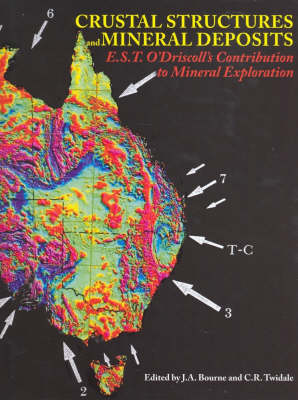Crustal Structures & Mineral Deposits: EST O'Driscoll's Contribution to Mineral Exploration (Hardback)