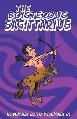 The Boisterous Sagittarius (Paperback)