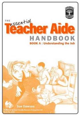The Essential Teacher Aide Handbook: Understanding the Job Bk. A - The Essential Teacher Aide Handbook 2 (Paperback)