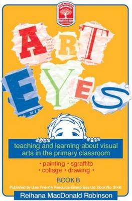 Art Eyes: Book B: Teaching and Learning About Visual Arts in the Primary Classroom - Art Eyes 2 (Paperback)