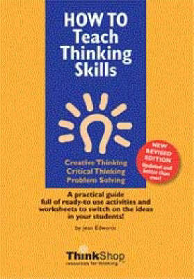 How to Teach Thinking Skills: Creative Thinking, Critical Thinking and Problem Solving (Paperback)