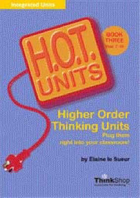 H.O.T. Units: Higher Order Thinking Units. Book Three, Year 7-10 (Paperback)