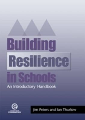 Building Resiliency in Schools: An Introductory Handbook - Building Resilience (Paperback)