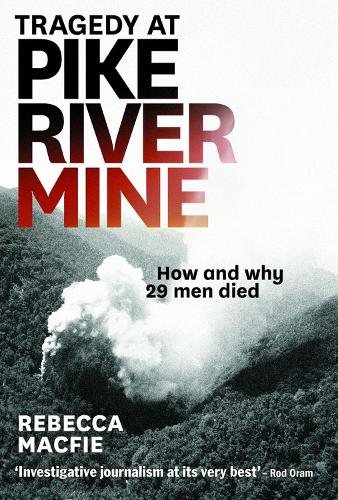 Tragedy at Pike River Mine: How and Why 29 Men Died (Paperback)