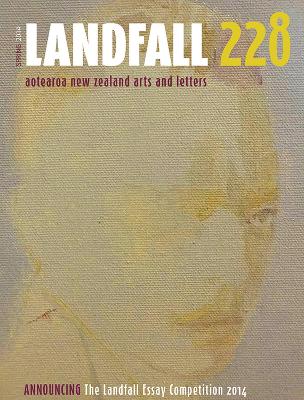 Landfall 228: Aotearoa New Zealand Arts and Letters (Paperback)