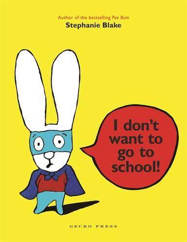 I Dont Want to Go to School (Hardback)