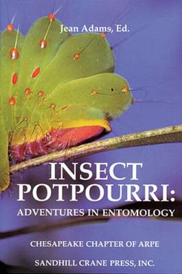 Insect Potpourri: Adventures in Entomology (Hardback)