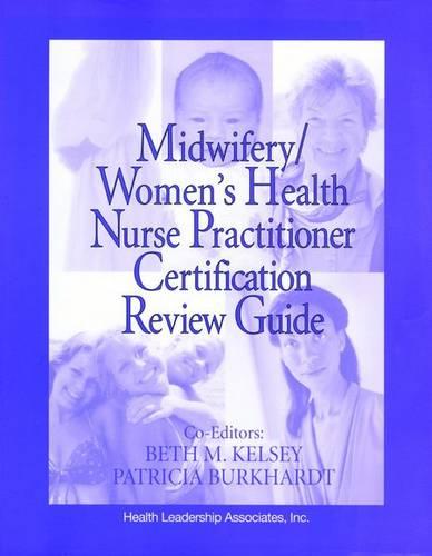 Midwifery: Women's Health Nurse Practitioner Certification Review Guide (Paperback)