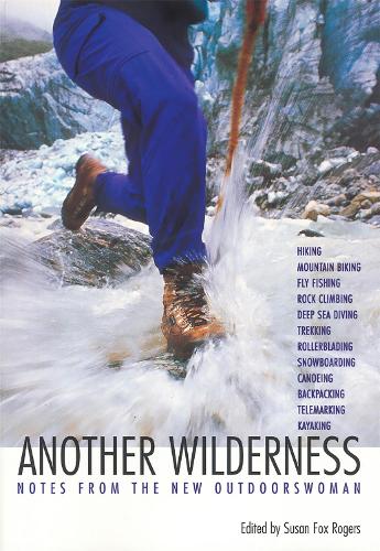 Another Wilderness: Notes from the New Outdoorswoman (Paperback)