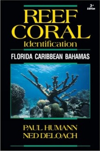 Reef Coral Identification: Florida Caribbean Bahamas (Paperback)