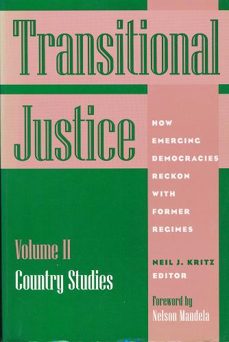 Transitional Justice: Country Studies v.2: How Emerging Democracies Reckon with Former Regimes (Paperback)