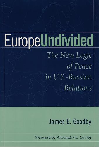 Europe Undivided: The New Logic of Peace in Us-Russian Relations (Paperback)