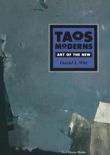 Taos Moderns: Art of the New (Paperback)