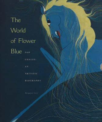World of Flower Blue: Pop Chalee: An Artistic Biography (Hardback)