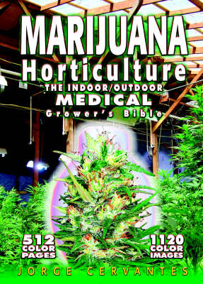 Marijuana Horticulture: The Indoor/Outdoor Medical Grower's Bible (Paperback)