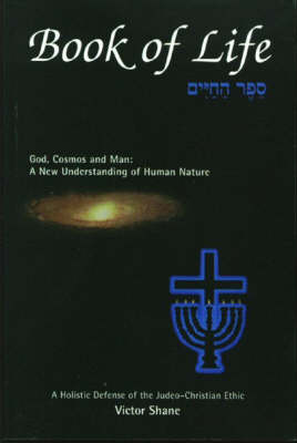 Book of Life: God, Cosmos, and Man, A New Understanding of Human Nature (Paperback)