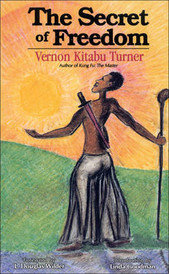 Secret of Freedom by Vernon Kitabu Turner