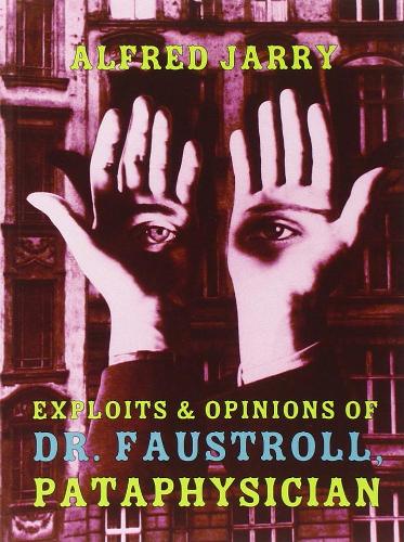Exploits & Opinions Of Dr Faustroll (Paperback)