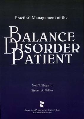 Practical Management of the Balance Disorder Patient (Paperback)
