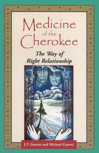 Medicine of the Cherokee: The Way of Right Relationship - Folk wisdom series (Paperback)