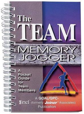 The Team Memory Jogger: a Pocket Guide for Team Members (Paperback)
