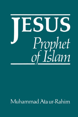 Jesus: Prophet of Islam (Hardback)
