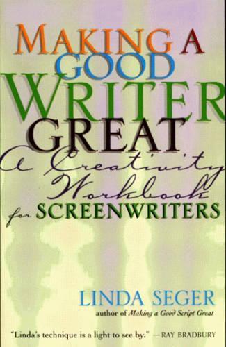 Making a Good Writer Great: A Creativity Workbook for Screenwriters (Paperback)