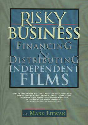 Risky Business: Financing and Distributing Independent Films (Paperback)