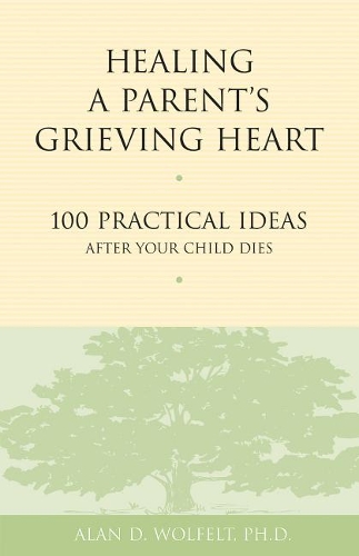 Healing a Parent's Grieving Heart (Paperback)