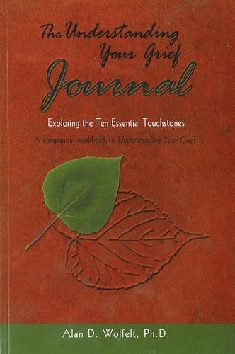 Understanding Your Grief Journal: Exploring the Ten Essential Touchstones (Paperback)