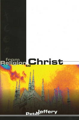 From Religion to Christ (Paperback)