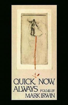 Quick, Now, Always - American Poets Continuum 36.00 (Paperback)