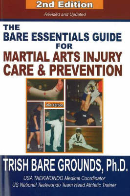 Bare Essentials Guide for Martial Arts Injury Care & Prevention: Second Edition (Paperback)