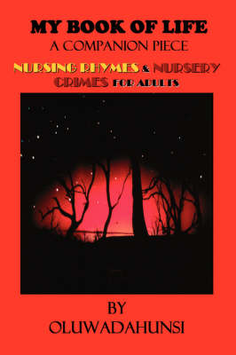 MY BOOK OF LIFE, A COMPANION PIECE, NURSING RHYMES & NURSERY CRIMES For Adults (Paperback)