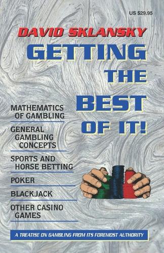 Getting the Best of it!: Mathematics of Gambling, General Gambling Concepts, Sports and Horse Betting, Poker, Blackjack, Other Casino Games (Paperback)