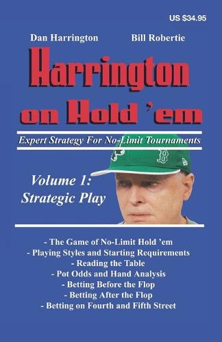 Harrington on Hold 'em: Strategic Play v. 1: Expert Strategy for No Limit Tournaments (Paperback)