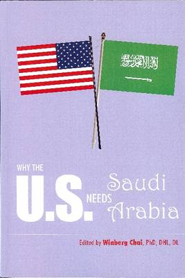Why the U.S. Needs Saudi Arabia (Paperback)