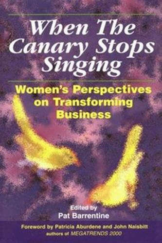When the Canary Stops Singing: Women's Perspectives on Transforming Business (Hardback)
