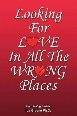 Looking for Love in All the Wrong Places (Paperback)