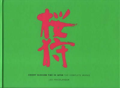 Lee Friedlander: Cherry Blossom Time in Japan (Hardback)