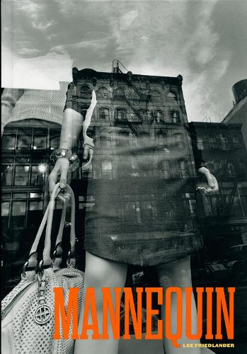 Lee Friedlander - Mannequin (Hardback)