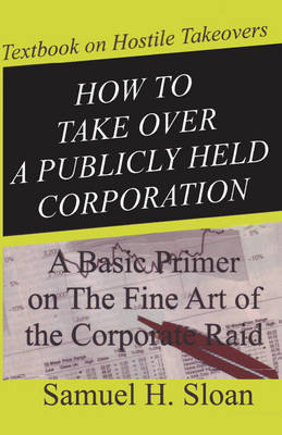 How to Take Over a Publicly Held Corporation (Paperback)